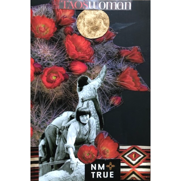 Collagef eaturing the word 'Taoswoman' at the top, a large moon, red flowers, a cactus, and two black-and-white figures in traditional dress against a dark background. The text 'NM TRUE' appears at the bottom.