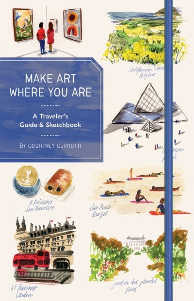 Make Art Where You Are by Courtney Cerruti- Guided Sketchbook